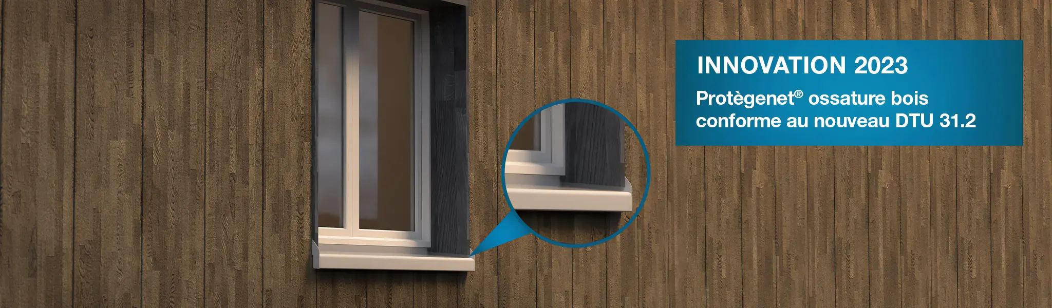 Protègenet ossature bois : Système d'appui de fenêtre pour construction à ossature bois et bardage bois